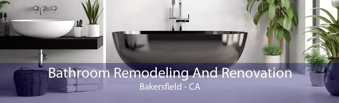 Bathroom Remodeling And Renovation Bakersfield - CA