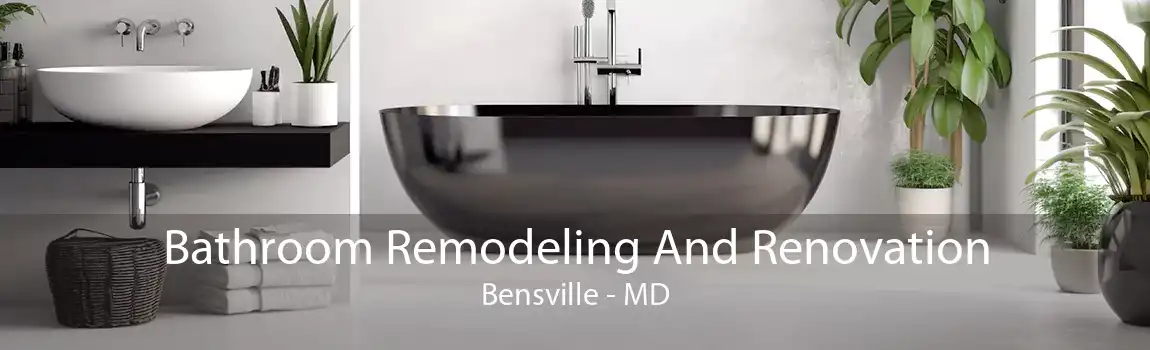 Bathroom Remodeling And Renovation Bensville - MD