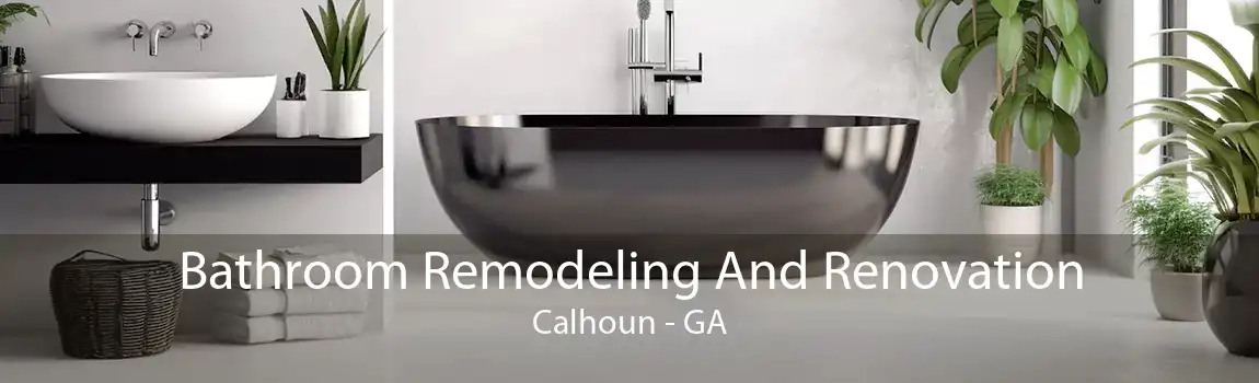  Bathroom Remodeling And Renovation Calhoun - GA