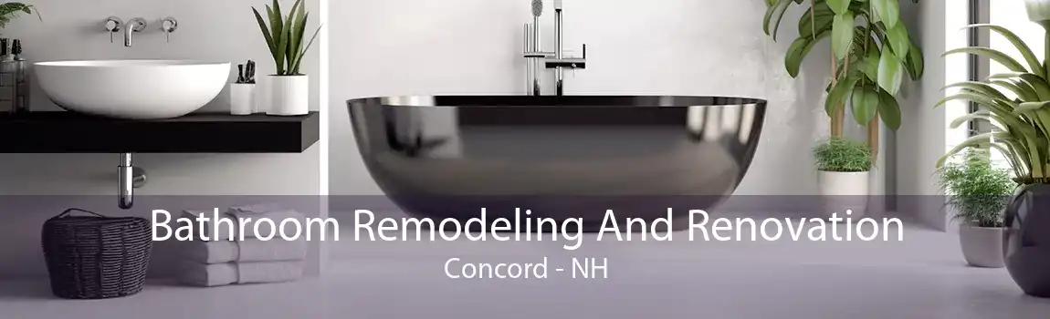  Bathroom Remodeling And Renovation Concord - NH