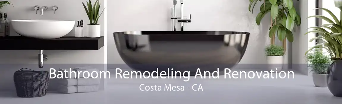 Bathroom Remodeling And Renovation Costa Mesa - CA
