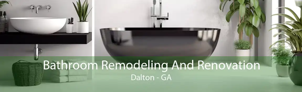  Bathroom Remodeling And Renovation Dalton - GA