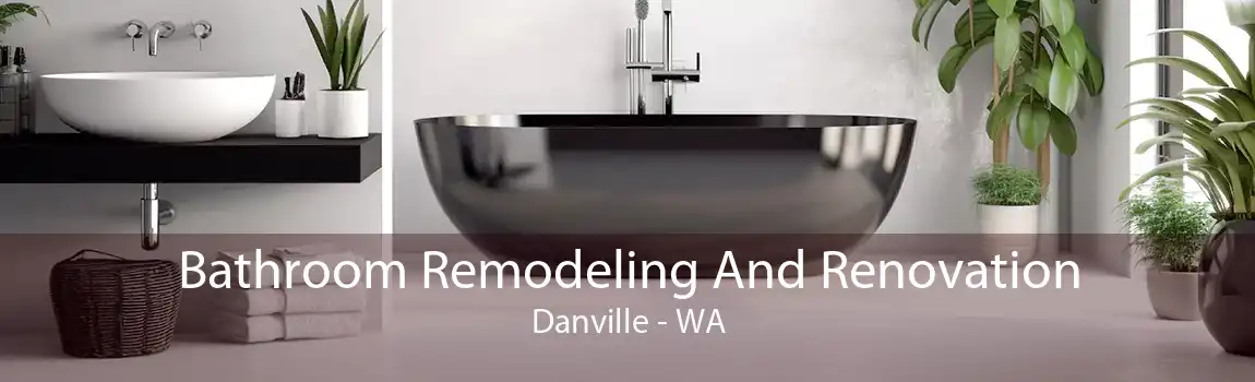  Bathroom Remodeling And Renovation Danville - WA