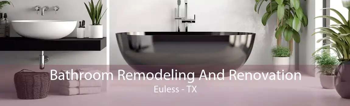 Bathroom Remodeling And Renovation Euless - TX