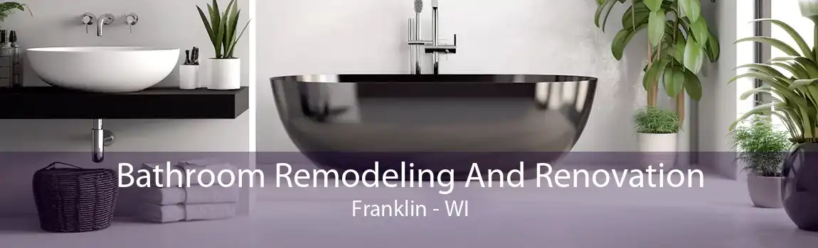 Bathroom Remodeling And Renovation Franklin - WI