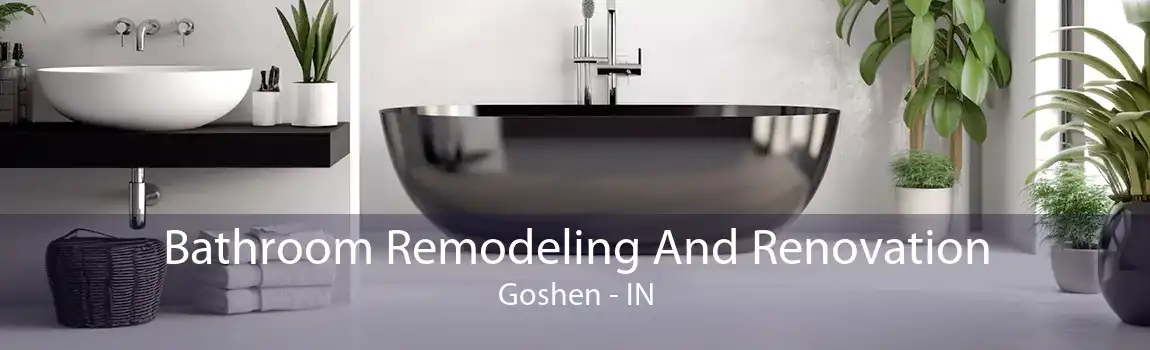  Bathroom Remodeling And Renovation Goshen - IN