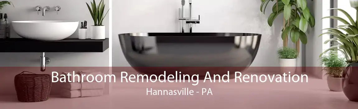 Bathroom Remodeling And Renovation Hannasville - PA