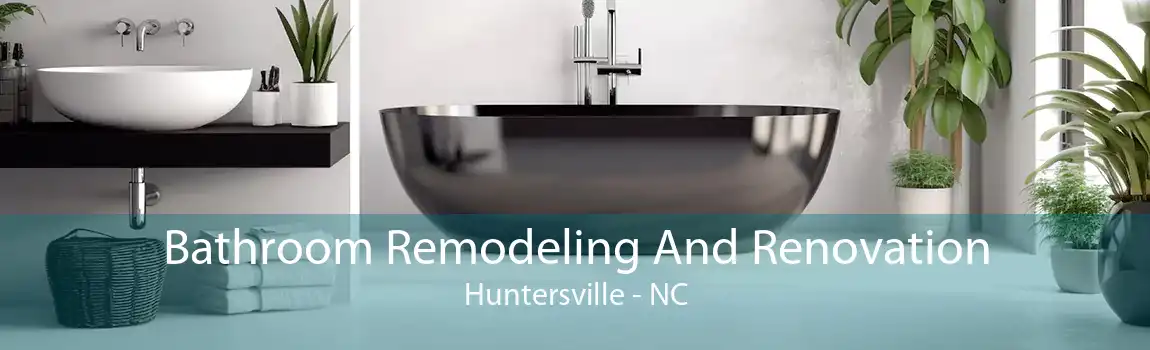Bathroom Remodeling And Renovation Huntersville - NC