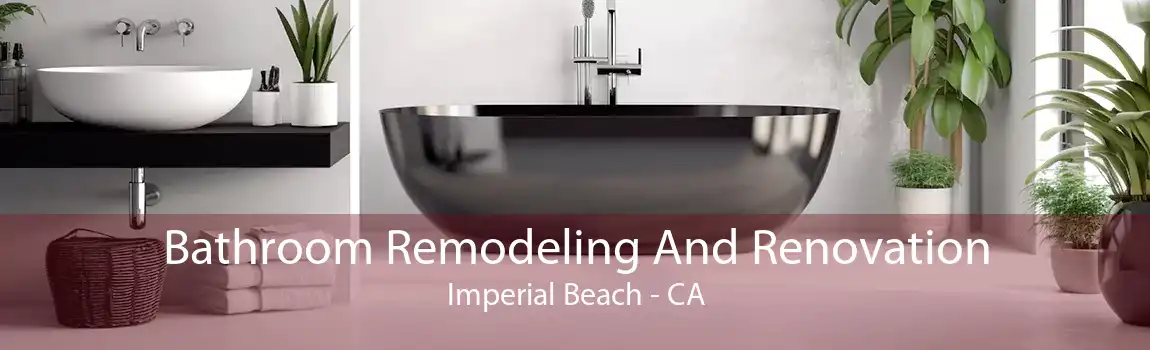 Bathroom Remodeling And Renovation Imperial Beach - CA