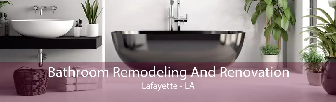 Bathroom Remodeling And Renovation Lafayette - LA