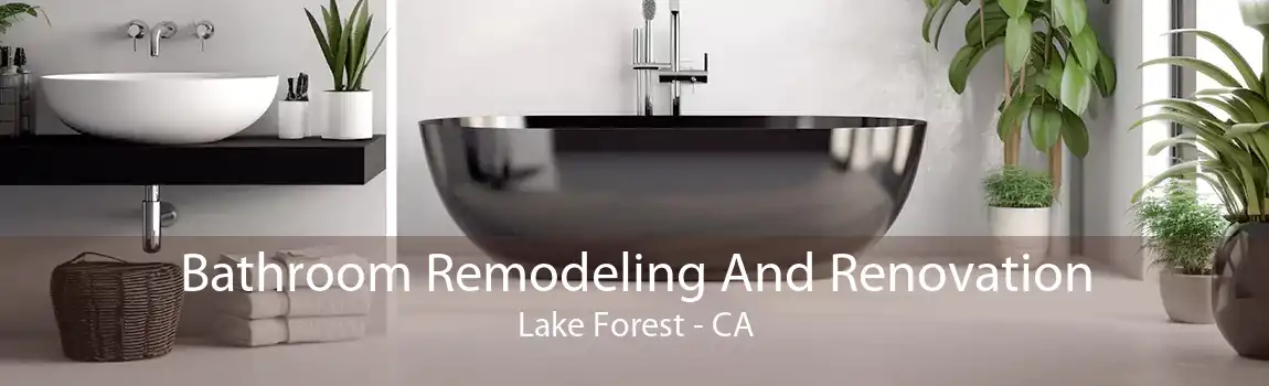 Bathroom Remodeling And Renovation Lake Forest - CA