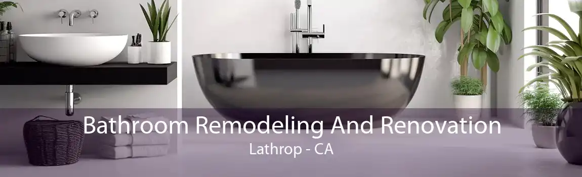  Bathroom Remodeling And Renovation Lathrop - CA