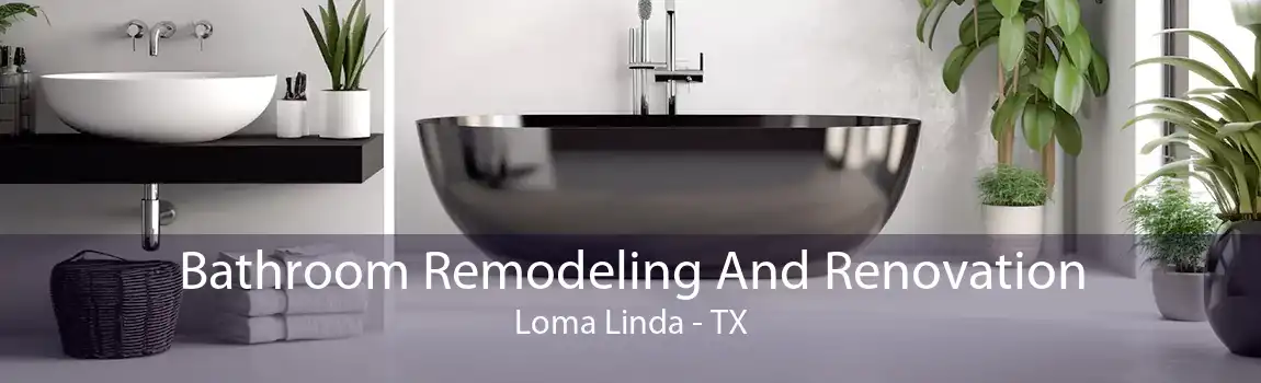  Bathroom Remodeling And Renovation Loma Linda - TX