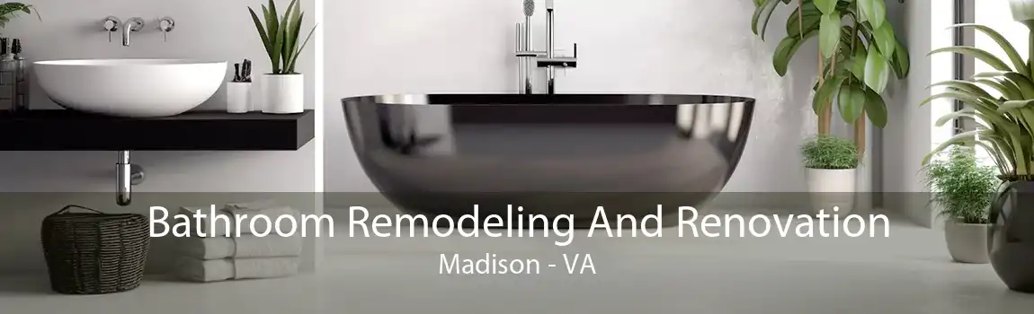 Bathroom Remodeling And Renovation Madison - VA