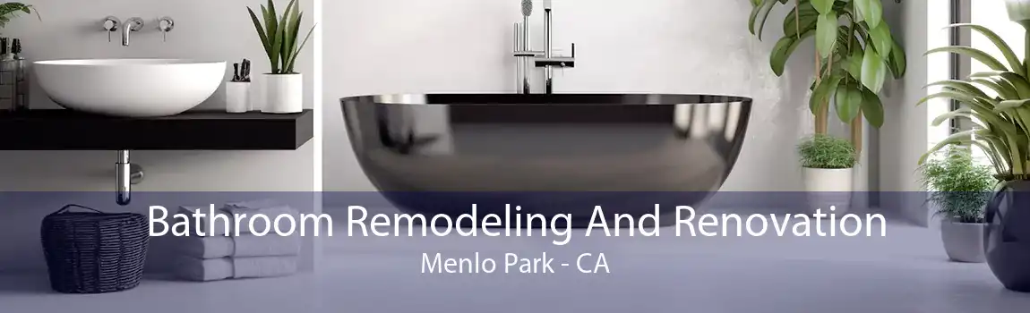 Bathroom Remodeling And Renovation Menlo Park - CA