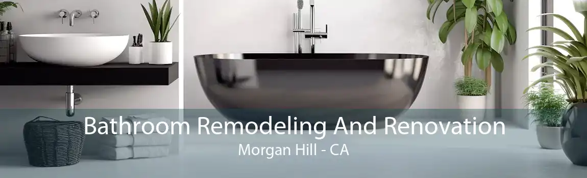  Bathroom Remodeling And Renovation Morgan Hill - CA