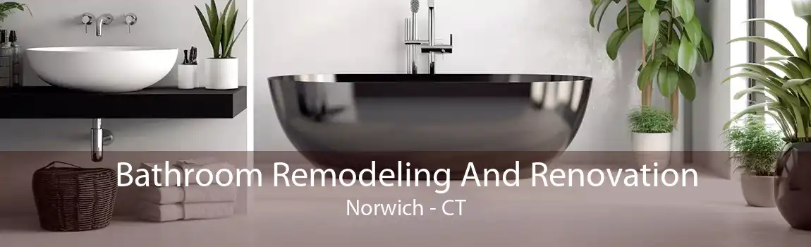 Bathroom Remodeling And Renovation Norwich - CT