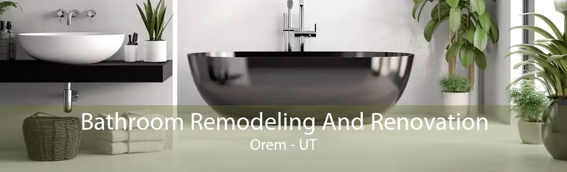  Bathroom Remodeling And Renovation Orem - UT
