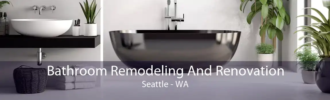 Bathroom Remodeling And Renovation Seattle - WA