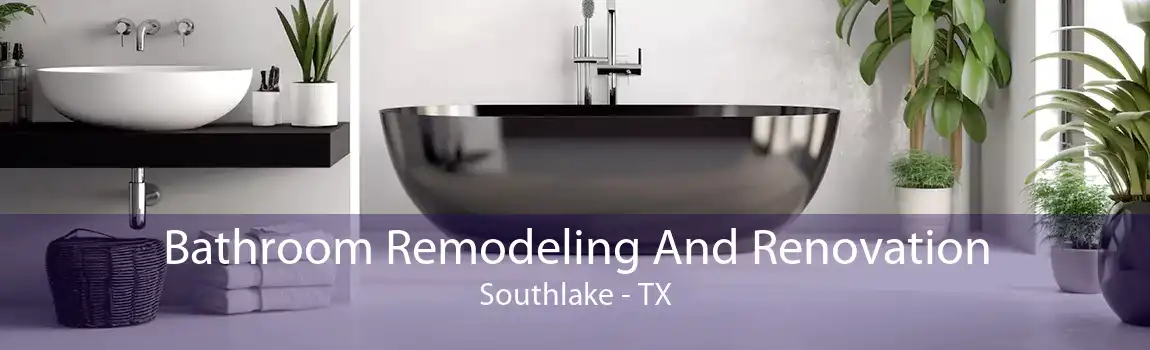  Bathroom Remodeling And Renovation Southlake - TX