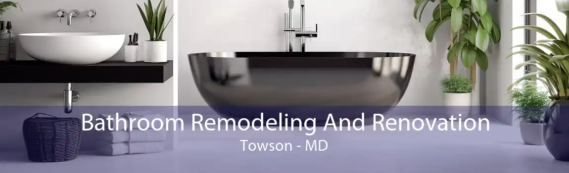  Bathroom Remodeling And Renovation Towson - MD