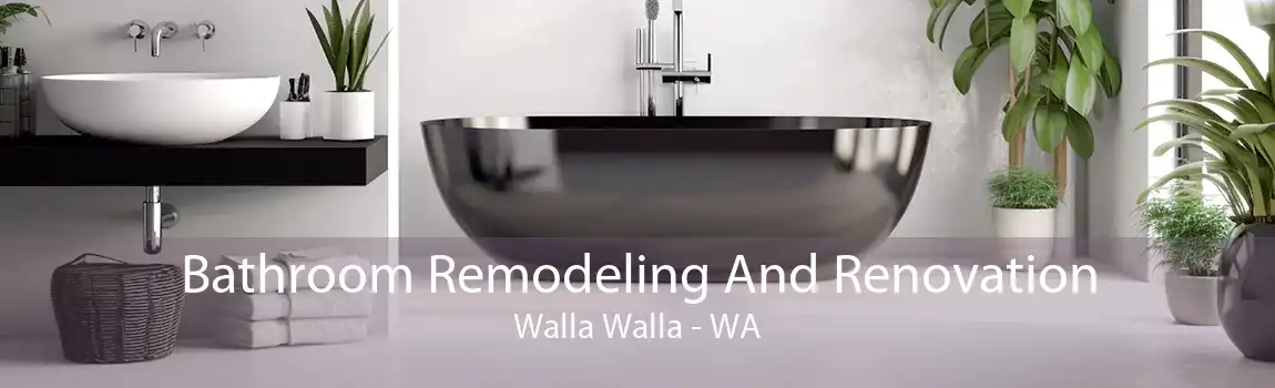 Bathroom Remodeling And Renovation Walla Walla - WA