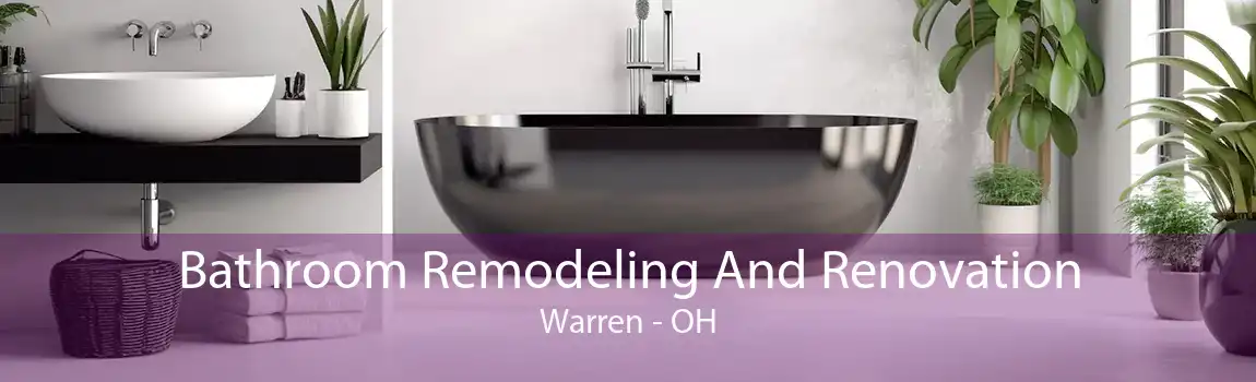 Bathroom Remodeling And Renovation Warren - OH