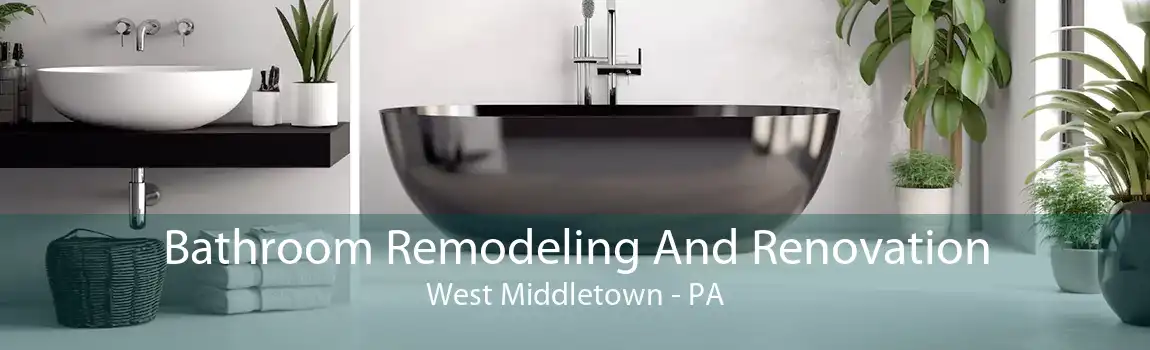 Bathroom Remodeling And Renovation West Middletown - PA