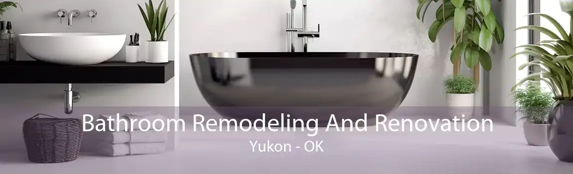 Bathroom Remodeling And Renovation Yukon - OK