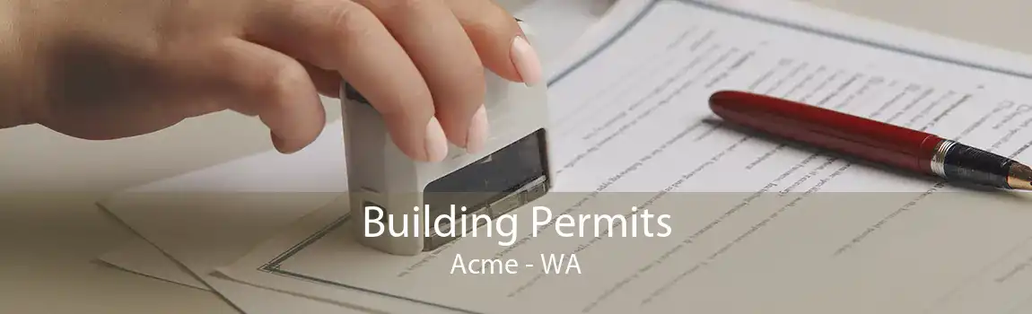 Building Permits Acme - WA