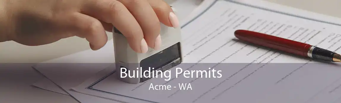 Building Permits Acme - WA