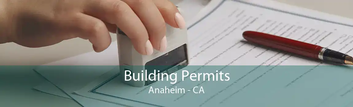 Building Permits Anaheim - CA