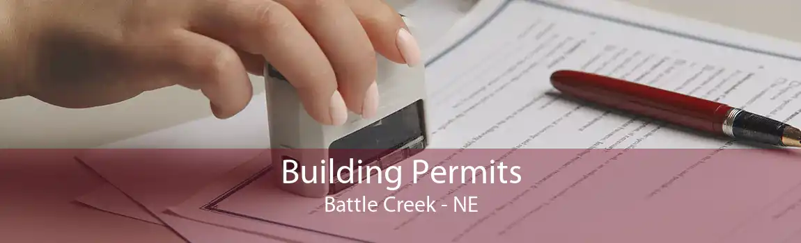 Building Permits Battle Creek - NE