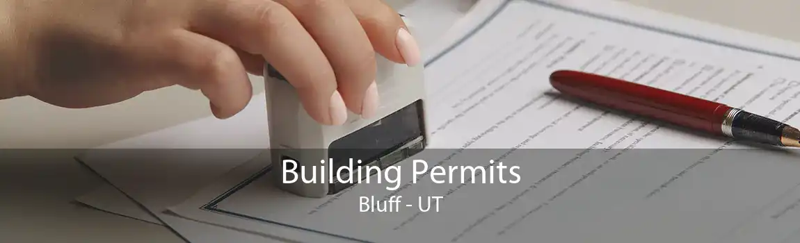 Building Permits Bluff - UT