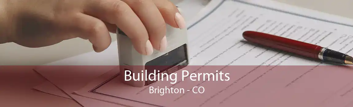 Building Permits Brighton - CO