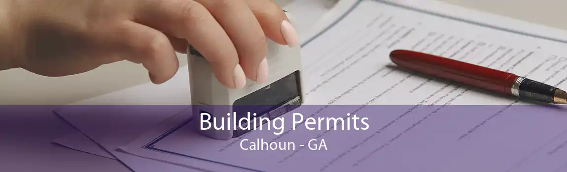  Building Permits Calhoun - GA