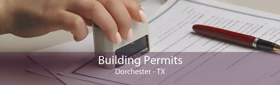 Building Permits Dorchester - TX