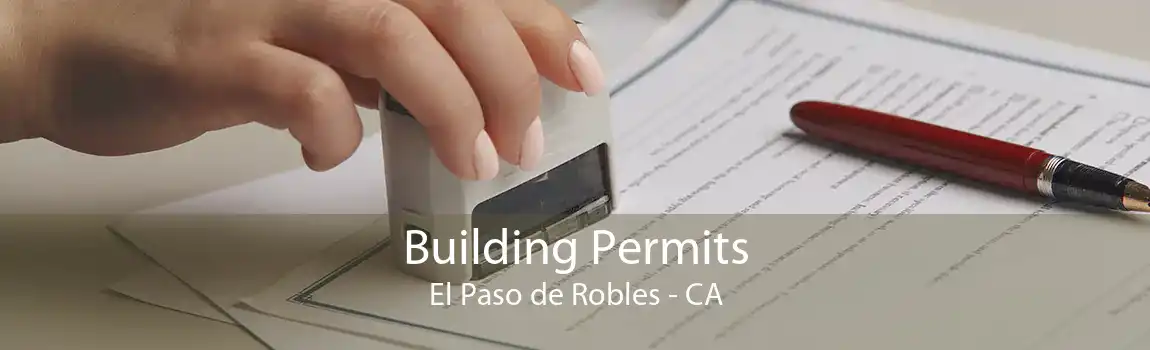 Building Permits El Paso de Robles - CA