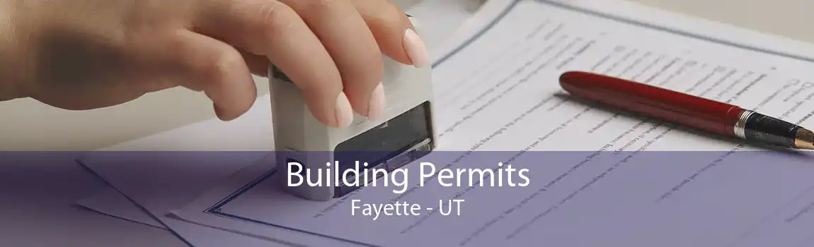 Building Permits Fayette - UT