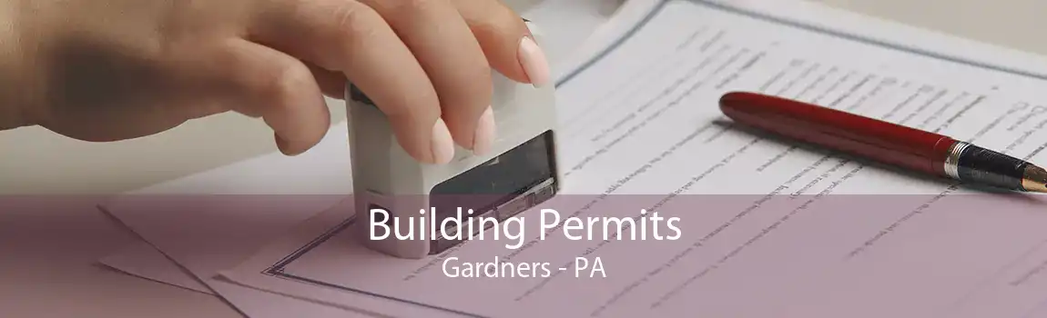 Building Permits Gardners - PA