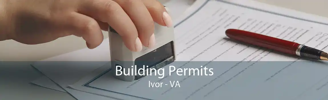 Building Permits Ivor - VA