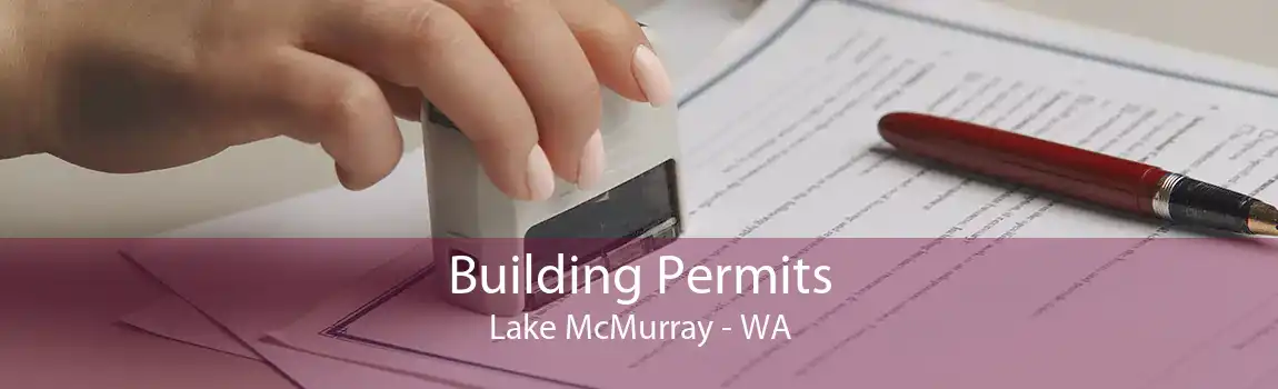 Building Permits Lake McMurray - WA