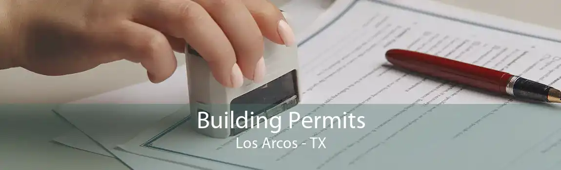 Building Permits Los Arcos - TX