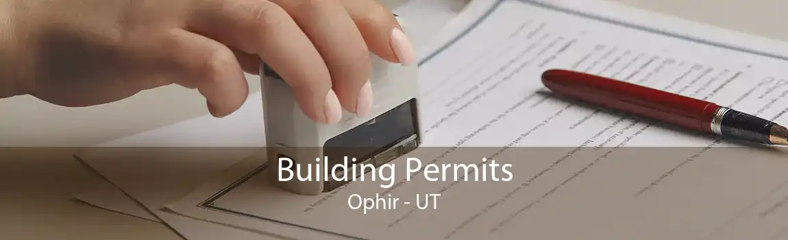 Building Permits Ophir - UT