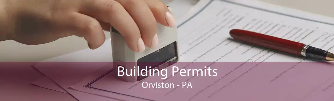  Building Permits Orviston - PA