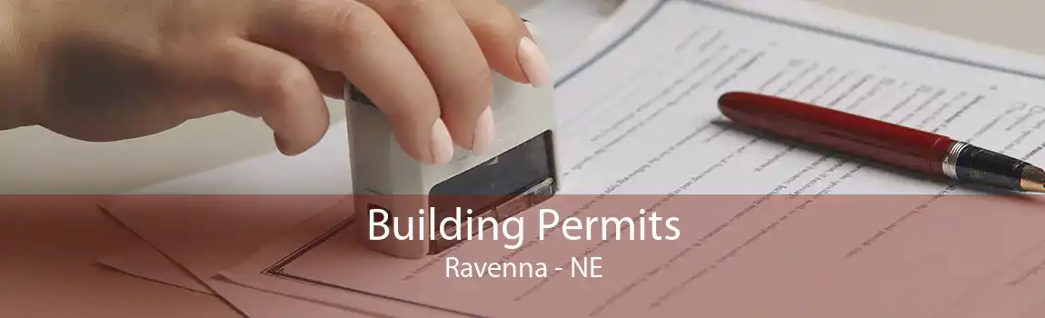 Building Permits Ravenna - NE