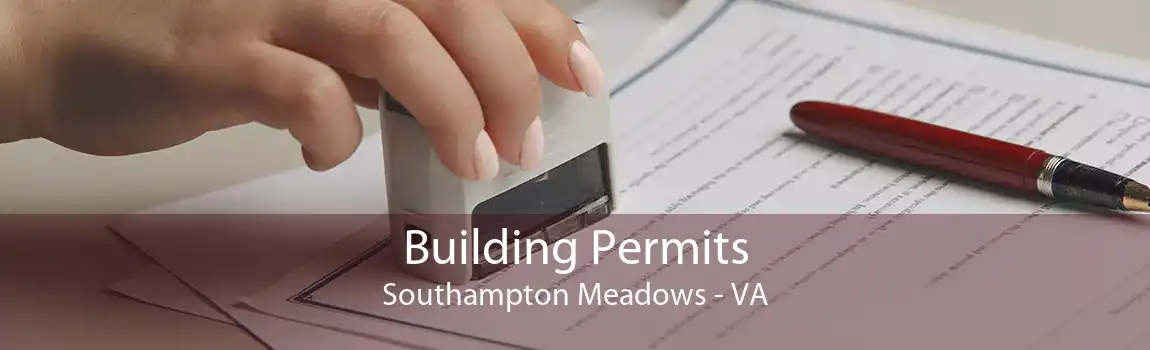 Building Permits Southampton Meadows - VA