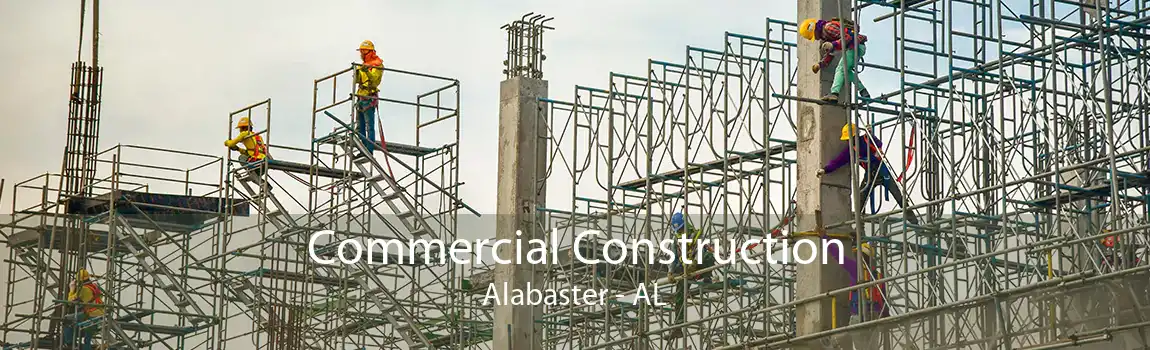 Commercial Construction Alabaster - AL