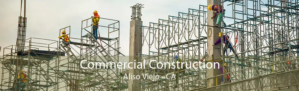 Commercial Construction Aliso Viejo - CA