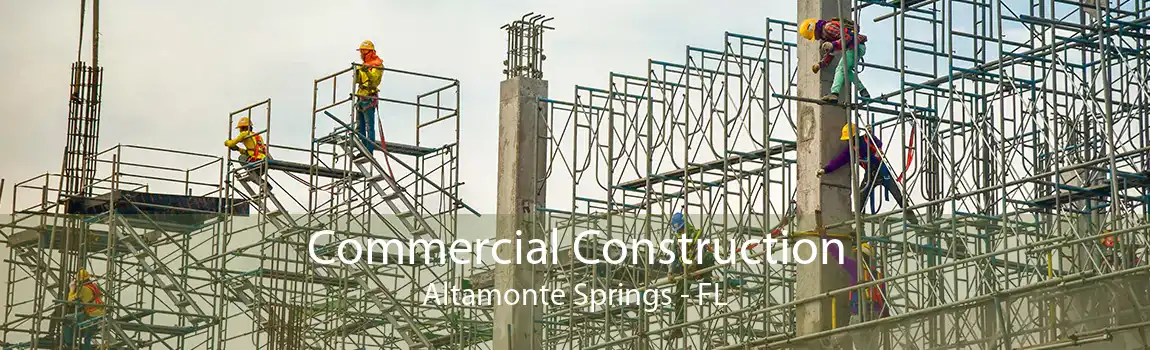  Commercial Construction Altamonte Springs - FL